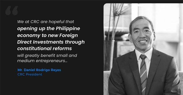 Policy Balance Would Help Philippine Small and Medium Enterprises Benefit from New Investments Arising from Constitutional Reforms — CRC President Daniel Rodrigo Reyes
