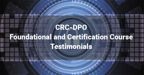 What our CRC-DPO Foundational and Certification Course Graduates Say
